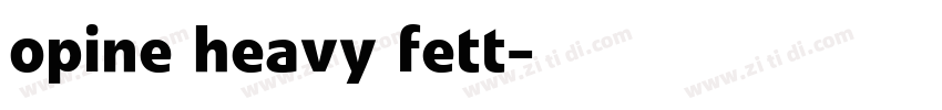 opine heavy fett字体转换